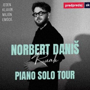 NORBERT DANIŠ – RUAH (Solo Piano Tour SK)